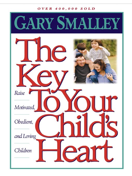 Title details for The Key to Your Child's Heart by Gary Smalley - Available